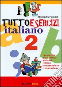 Tuttoesercizi italiano. Per la Scuola elementare libro di Favillini Alessandra