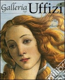 Galleria degli Uffizi. Arte, storia, collezioni libro di Fossi Gloria