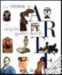 La storia dell'arte. Dalle origini ai nostri giorni libro di Prette M. Carla - De Giorgis Alfonso