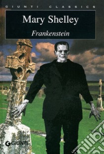 Frankenstein. Ediz. inglese libro di Shelley Mary; Pirè L. (cur.)