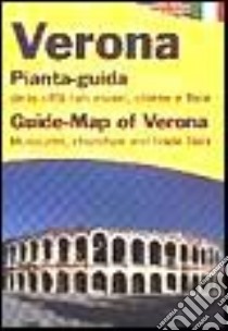 Verona. Pianta-guida della città con musei, chiese e fiere. Ediz. italiana e inglese libro