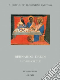 Bernardo Daddi and his circle libro di Offner Richard