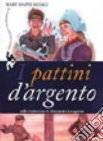 I pattini d'argento libro di Dodge Mary Mapes