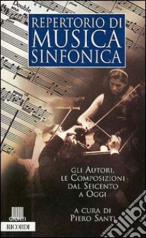 Repertorio di musica sinfonica libro di Santi P. (cur.)