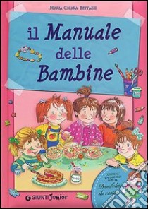 Il manuale delle bambine libro di Bettazzi M. Chiara