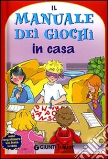 Il manuale dei giochi di casa libro di Bettazzi M. Chiara