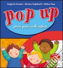 Pop up primi passi nell'inglese. Ediz. illustrata libro di Giromini Margherita, Guglielmetti Albertina, Ross Matthew