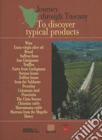 Viaggio in Toscana. Alla scoperta dei prodotti tipici. Ediz. inglese libro