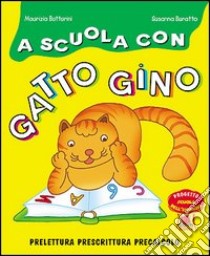 A scuola con gatto Gino libro di Butturini Maurizia, Buratto Susanna