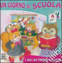 Un giorno di scuola. Ediz. illustrata libro