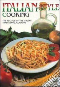 Italian-style cooking. The recipes of the italiantraditional cooking libro