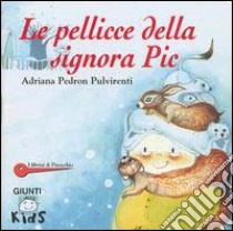 Le pellicce della signora Pic libro di Pedron Pulvirenti Adriana