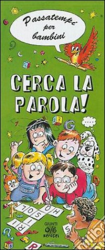 Cerca la parola! Passatempi per bambini. Ediz. illustrata libro di Palazzolo Valeria