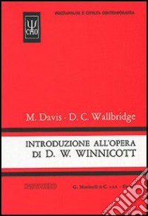 Introduzione all'opera di D. W. Winnicott libro di Davis Madeleine; Wallbridge David C.