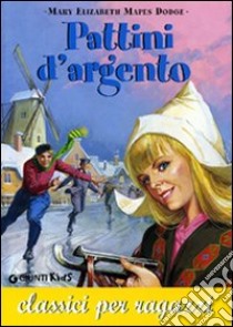 Pattini d'argento libro di Dodge Mary Mapes