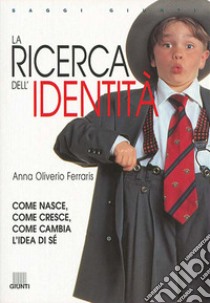 La ricerca dell'identità libro di Oliverio Ferraris Anna