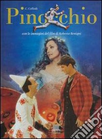 Pinocchio. Con le immagini del film di Roberto Benigni libro di Collodi Carlo