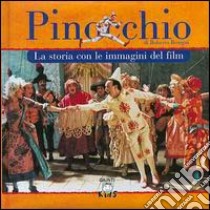 Pinocchio di Roberto Benigni. La storia con le immagini del film libro