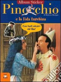 Pinocchio e la fata Turchina. Con immagini del film di Roberto Benigni libro