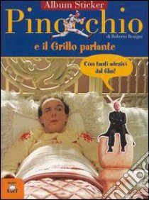 Pinocchio e il grillo parlante. Con immagini del film di Roberto Begnini libro