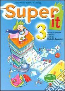 Super it. Per la Scuola elementare. Vol. 3 libro di D'Amato Aida - Di Eduardo Roberta