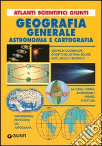 Geografia generale. Astronomia e cartografia libro di Rigutti Adriana