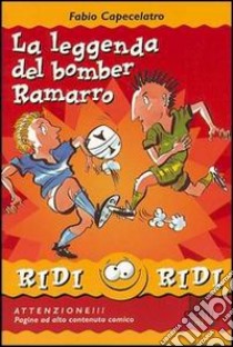 La leggenda del bomber ramarro libro di Capecelatro Fabio