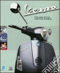 Vespa. Italian style for the world libro