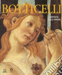 Botticelli. L'artista e le opere. Ediz. illustrata libro di Malaguzzi Silvia