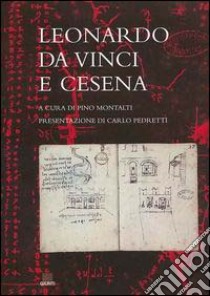 Leonardo da Vinci e Cesena. Ediz. illustrata libro di Montalti P. (cur.)