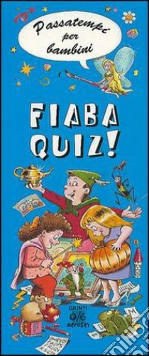 Fiaba quiz! Ediz. illustrata libro di Palazzolo Valeria