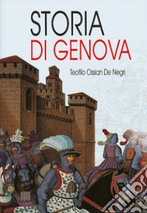 Storia di Genova libro di De Negri Teofilo O.