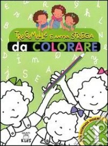 Tre gemelle e una strega da colorare. Vol. 1 libro di Prati Elisa