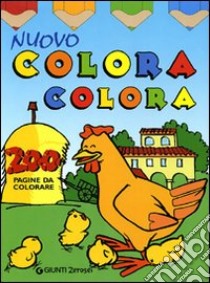 Nuovo colora colora. Ediz. illustrata libro