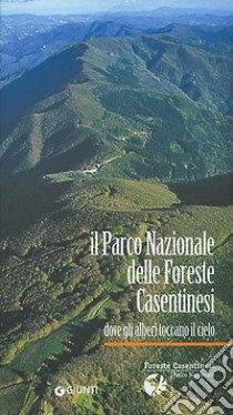 Il parco nazionale delle foreste casentinesi libro di Cavagna Stefano; Cian Sonia