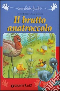 Il brutto anatroccolo libro di Andersen Hans Christian