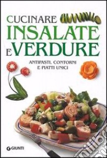 Cucinare insalate e verdure libro