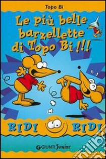 Le più belle barzellette di Topo Bi!!! libro