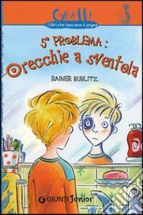 Quinto problema: orecchie a sventola libro di Bublitz Rainer