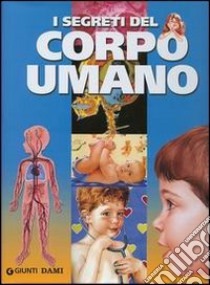 I segreti del corpo umano libro