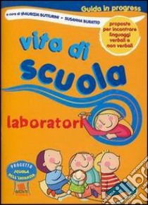 Vita di scuola. Laboratori libro