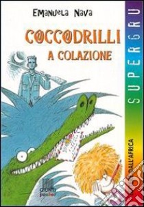 Coccodrilli a colazione libro di Nava Emanuela