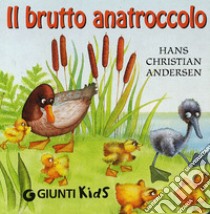 Il brutto anatroccolo. Ediz. illustrata libro