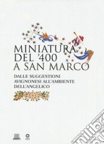 Miniatura del '400 a San Marco libro di Scudieri M. (cur.); Rasario G. (cur.)