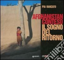 Afghanistan conteso. Il sogno del ritorno libro di Ranzato Pia