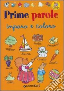 Prime parole. Imparo e coloro libro