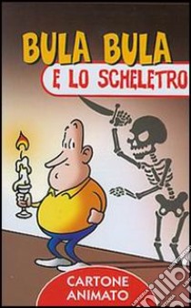 Bula Bula e lo scheletro libro di Indrio Massimo