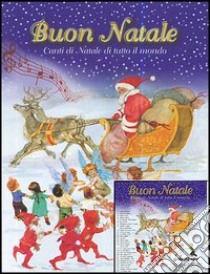 Buon Natale. Canti di Natale di tutto il mondo. Con CD Audio libro