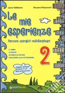 Le mie esperienze. Per la Scuola elementare (2) libro di Valdiserra Laura - Palazzeschi Rossano