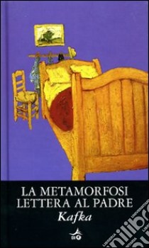 La metamorfosi-Lettera al padre libro di Kafka Franz; Longato L. (cur.)